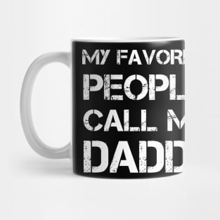 My Favorite People Call Me Daddy Fathers Day Mug